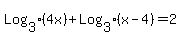 Log%5B3%5D%284x%29%2BLog%5B3%5D%28x-4%29+=+2