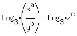 Log%5B3%5D%28x%5Ea%2Fy%5Eb%29+-+Log%5B3%5Dz%5Ec