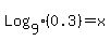 Log%5B9%5D%280.3%29+=+x