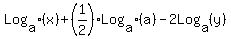 Log%5Ba%5D%28x%29%2B%281%2F2%29Log%5Ba%5D%28a%29-2Log%5Ba%5D%28y%29
