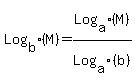 Log%5Bb%5D%28M%29+=+Log%5Ba%5D%28M%29%2FLog%5Ba%5D%28b%29