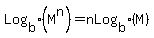 Log%5Bb%5D%28M%5En%29+=+nLog%5Bb%5D%28M%29