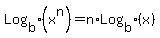 Log%5Bb%5D%28x%5En%29+=+n%2ALog%5Bb%5D%28x%29