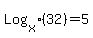 Log%5Bx%5D%2832%29+=+5