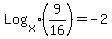 Log%5Bx%5D%289%2F16%29=-2