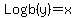 Logb%28y%29+=+x