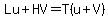 Lu%2BHV=T%28u%2BV%29