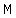 M