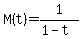 M%28t%29=1%2F%281-t%29