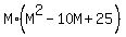 M%2A%28M%5E2+-+10M+%2B+25%29