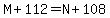 M%2B112=N%2B108