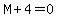 M%2B4=0