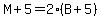 M%2B5=2%28B%2B5%29