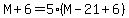 M%2B6=5%28M-21%2B6%29