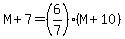 M%2B7=%286%2F7%29%28M%2B10%29