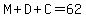 M%2BD%2BC=62