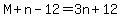 M%2Bn-12=3n%2B12