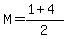 M=%281%2B4%29%2F2