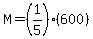 M=%281%2F5%29%28600%29