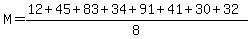 M=%2812+%2B45%2B+83%2B+34%2B+91%2B+41%2B+30%2B+32%29%2F8