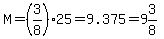 M=%283%2F8%2925=9.375=9%263%2F8