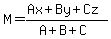 M=%28Ax%2BBy%2BCz%29%2F%28A%2BB%2BC%29