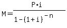 M=%28P%2Ai%29%2F%281-%281%2Bi%29%5E%28-n%29%29