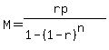 M=%28rp%29%2F%281-%281-r%29%5E%28n%29%29