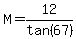 M=12%2Ftan%2867%29