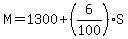 M=1300%2B%286%2F100%29%2AS