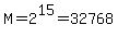 M=2%5E15=32768