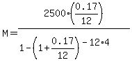 M=2500%280.17%2F12%29%2F%281-%281%2B0.17%2F12%29%5E%28-12%2A4%29%29
