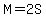 M=2S