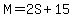 M=2S%2B15