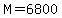 M=6800
