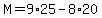 M=9%2A25-8%2A20