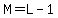M=L-1