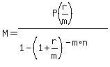 M=P%28r%2Fm%29%2F%281-%281%2Br%2Fm%29%5E%28-m%2An%29%29