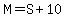M=S%2B10