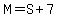 M=S%2B7