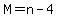 M=n-4