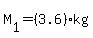 M%5B1%5D+=+%283.6%29+kg