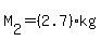 M%5B2%5D+=+%282.7%29+kg