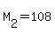 M%5B2%5D+=+108