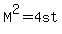 M%5E2=4st