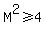M%5E2%3E=4