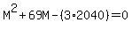 M%5E2+%2B+69M+-+%283%2A2040%29+=+0