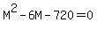 M%5E2+-+6M+-+720+=+0