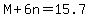 M+%2B+6n+=+15.7