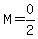 M+=+0%2F+2